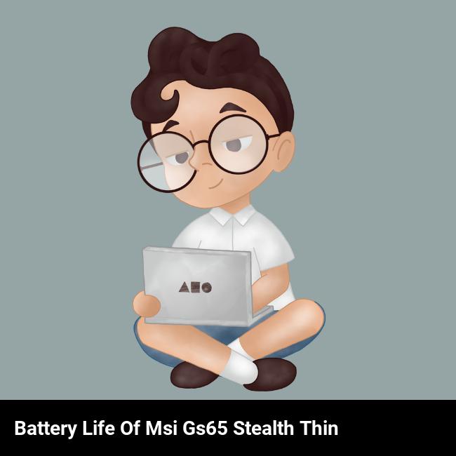 Battery Life of MSI GS65 Stealth Thin