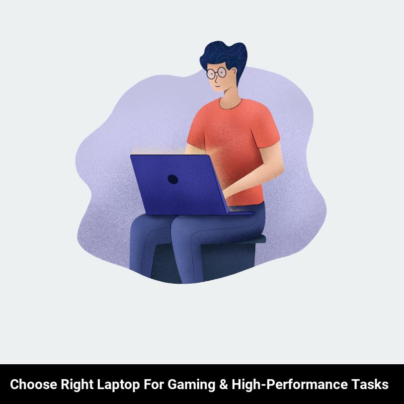 Choose Right Laptop for Gaming & High-Performance Tasks