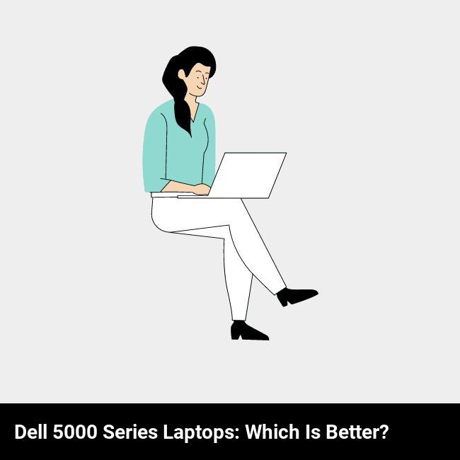 Dell 5000 Series Laptops: Which is Better?