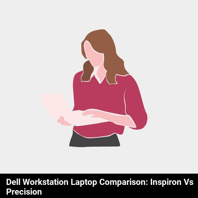 Dell Workstation Laptop Comparison: Inspiron vs Precision