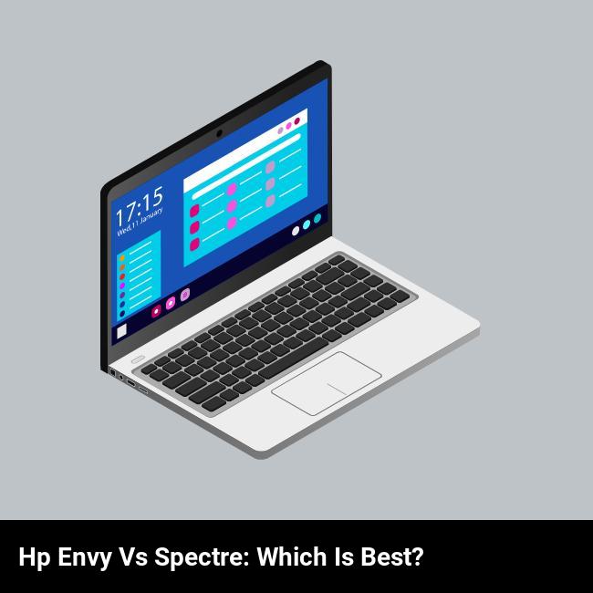HP Envy vs Spectre: Which is Best?