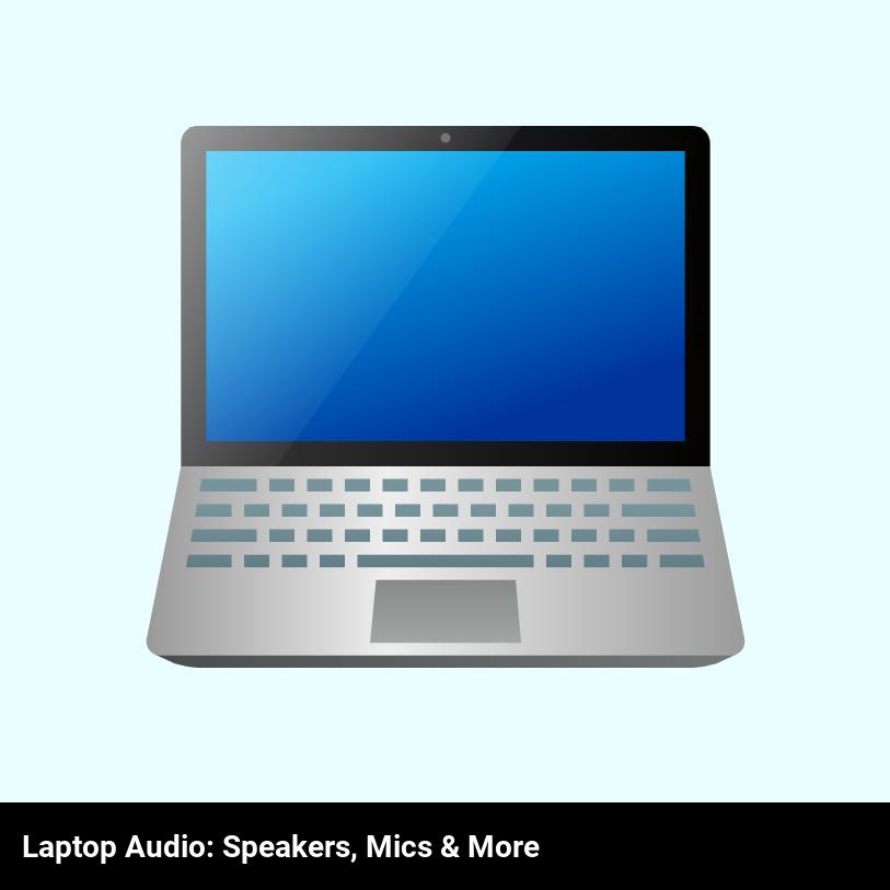Laptop Audio: Speakers, Mics & More