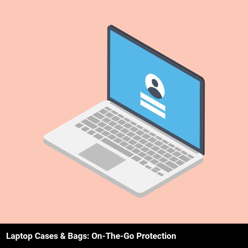 Laptop Cases & Bags: On-the-Go Protection