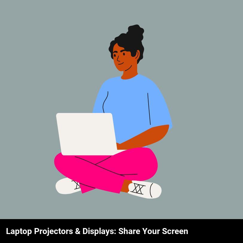 Laptop Projectors & Displays: Share Your Screen