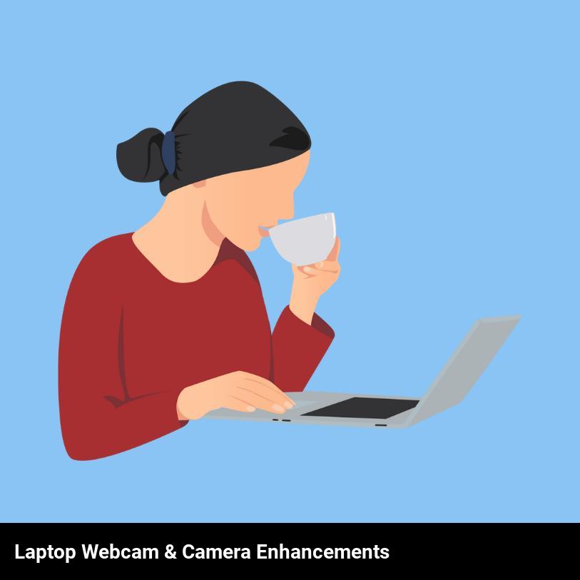 Laptop Webcam & Camera Enhancements