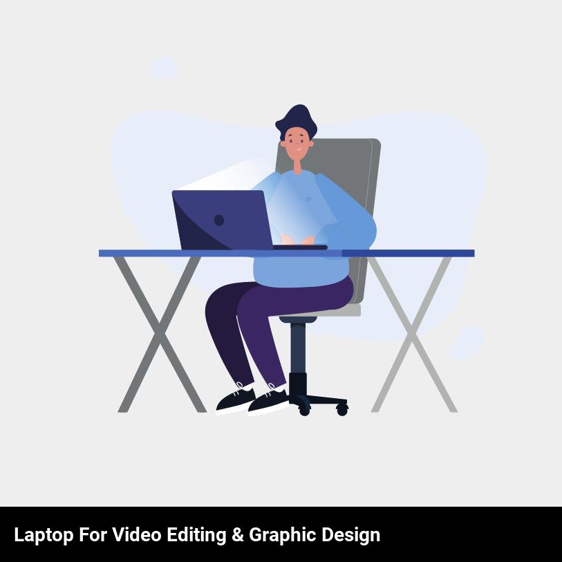 Laptop for Video Editing & Graphic Design