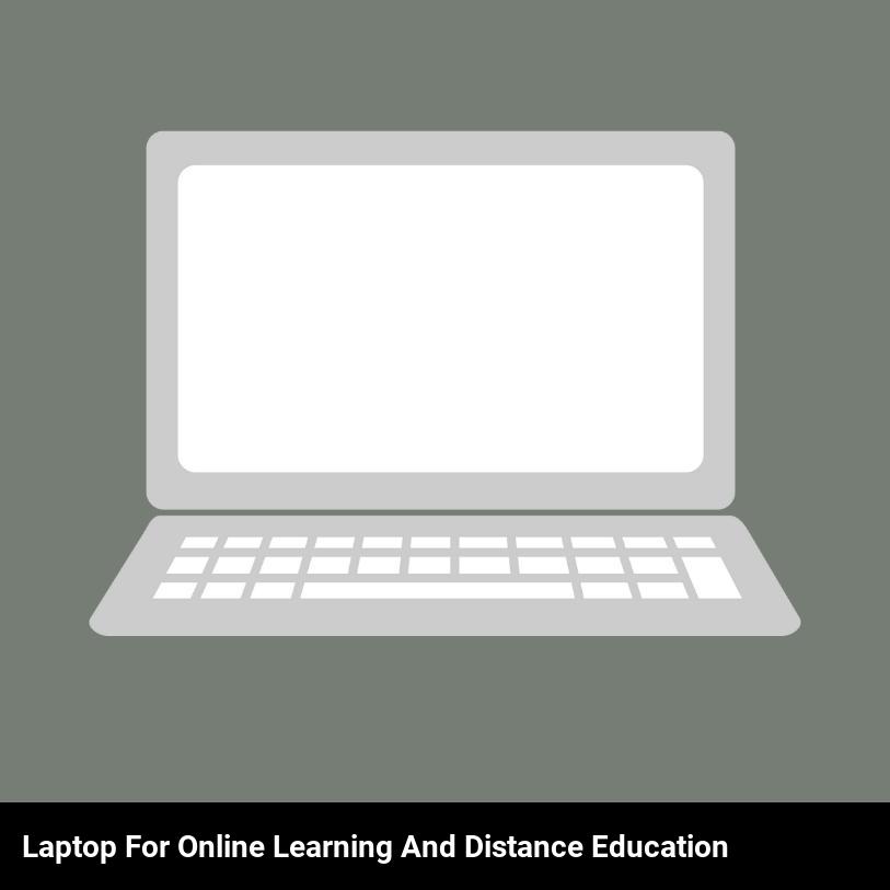 Laptop for online learning and distance education