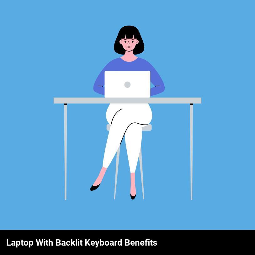 Laptop with backlit keyboard benefits