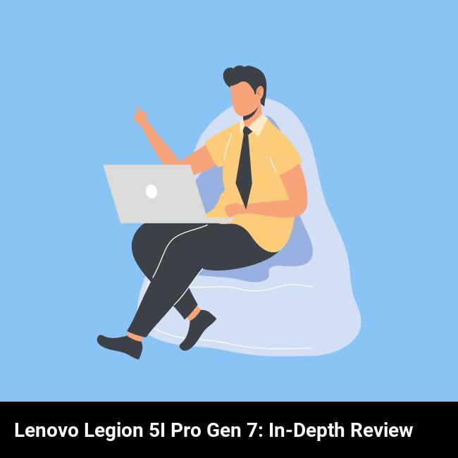 Lenovo Legion 5i Pro Gen 7: In-Depth Review