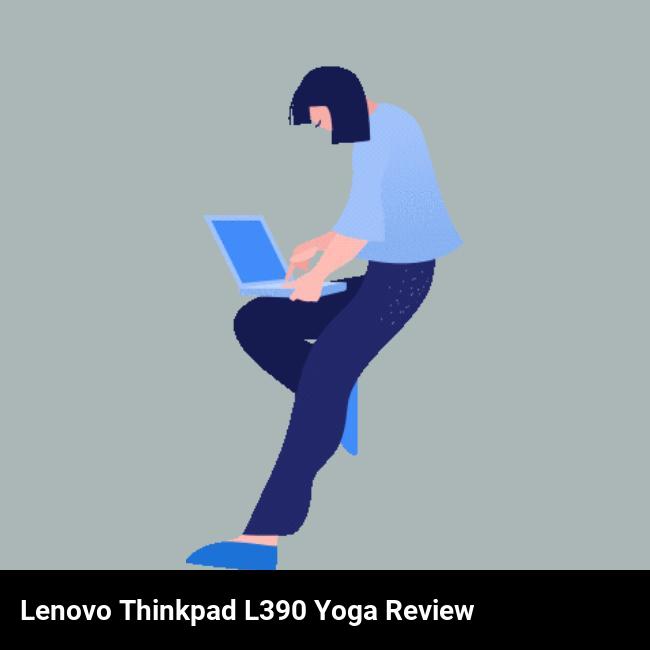 Lenovo ThinkPad L390 Yoga Review