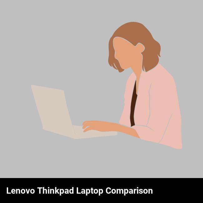 Lenovo ThinkPad Laptop Comparison