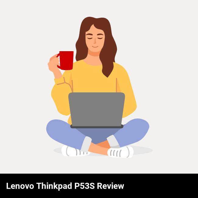 Lenovo ThinkPad P53s Review