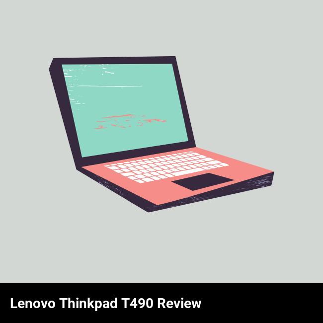 Lenovo ThinkPad T490 Review