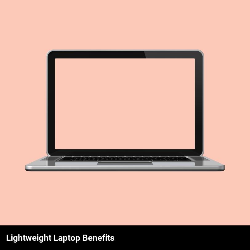 Lightweight Laptop Benefits