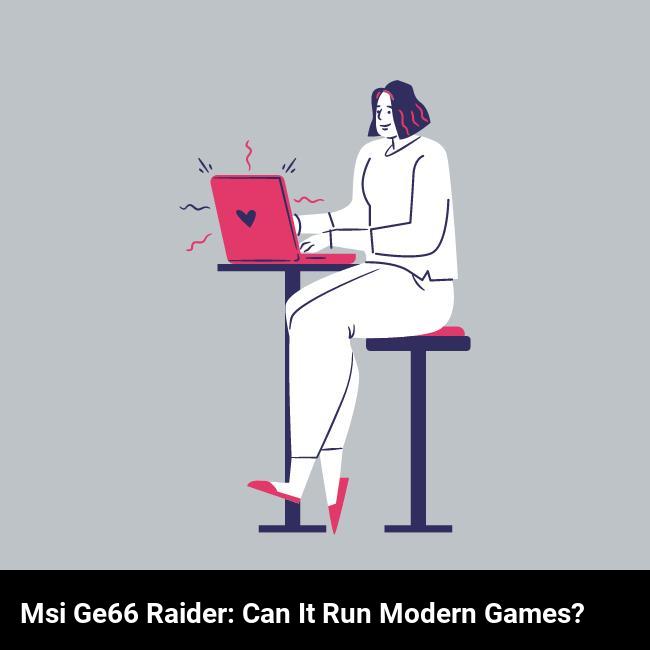 MSI GE66 Raider: Can it Run Modern Games?