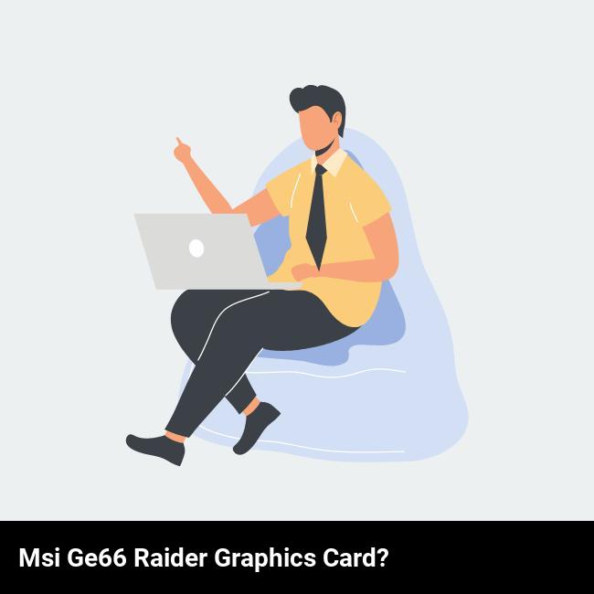 MSI GE66 Raider Graphics Card?