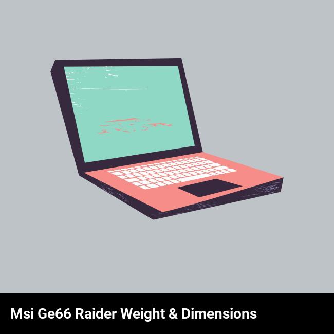 MSI GE66 Raider Weight & Dimensions