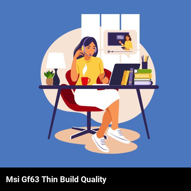 MSI GF63 Thin Build Quality