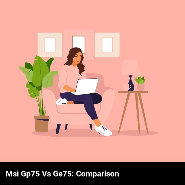 MSI GP75 vs GE75: Comparison