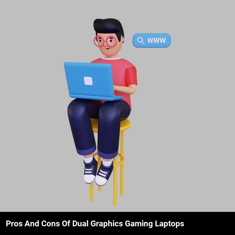 Pros and Cons of Dual Graphics Gaming Laptops