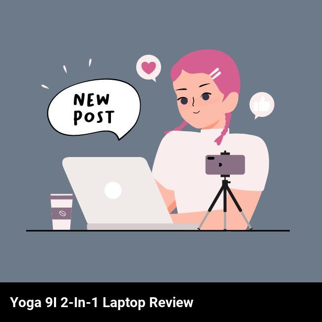 Yoga 9i 2-in-1 Laptop Review